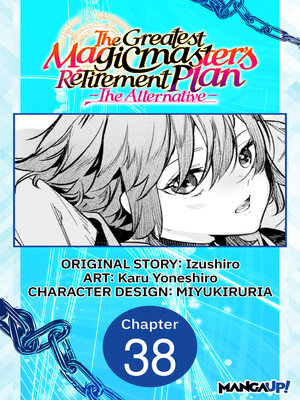 cover image of The Greatest Magicmaster's Retirement Plan: The Alternative, Chapter 38